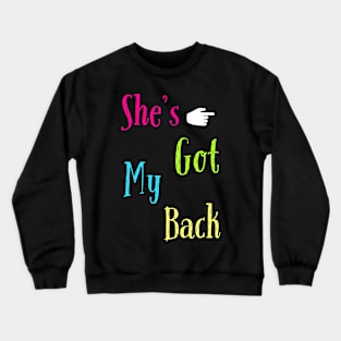 She's got my back Crewneck Sweatshirt